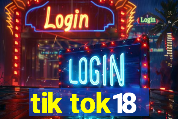 tik tok18